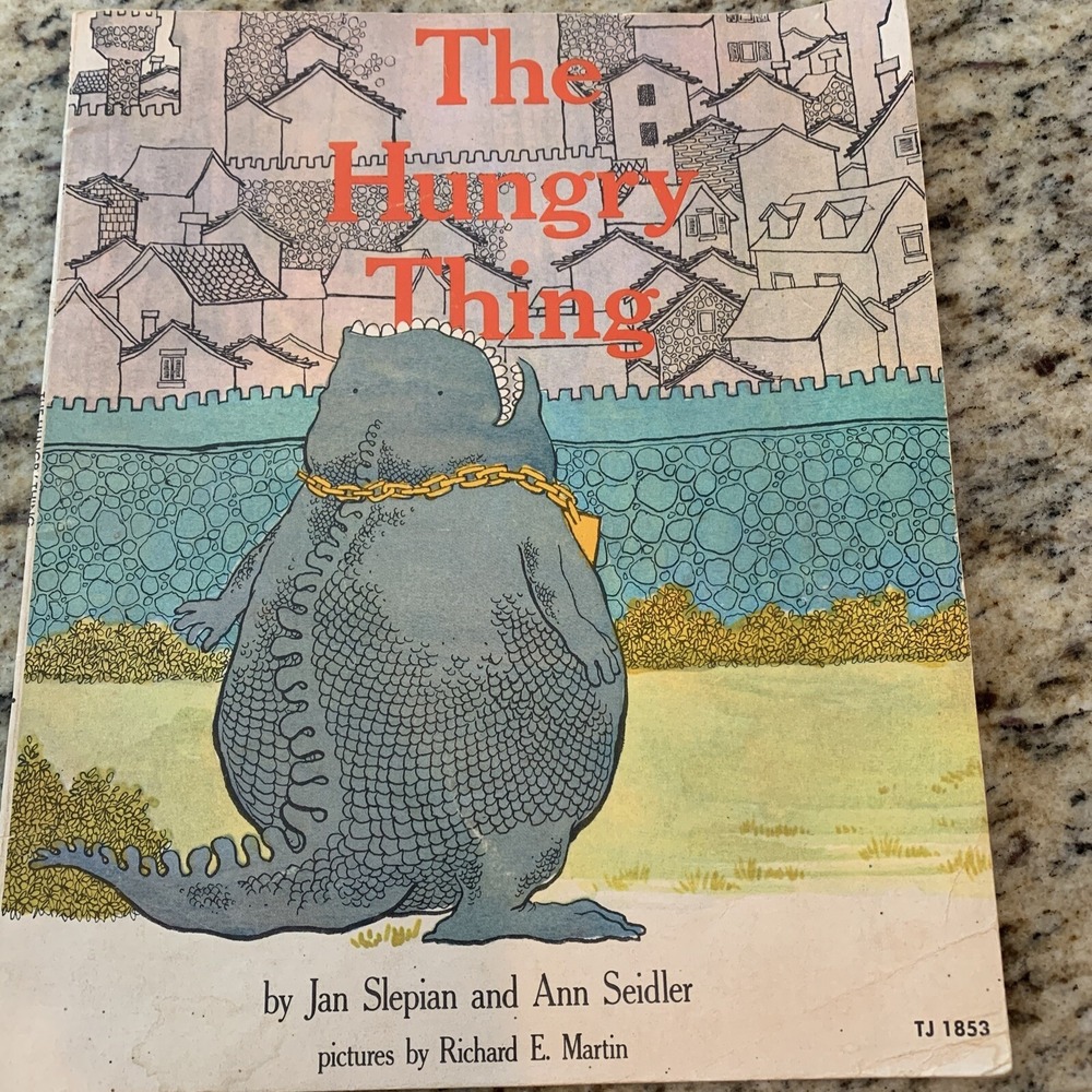 The Hungry Thing By Jan Slepian And Ann Seidler Pictures By Richard E. Martin